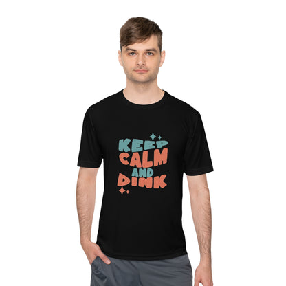 Keep Calm and Dink Pickleball - Moisture Wicking Tee