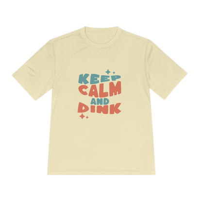 Keep Calm and Dink Pickleball - Moisture Wicking Tee