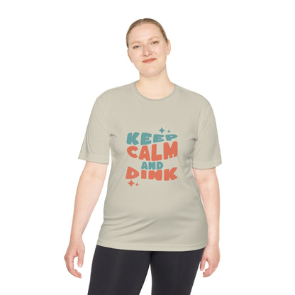 Keep Calm and Dink Pickleball - Moisture Wicking Tee